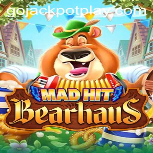 MadHitBearhaus: A Thrilling Adventure in the World of GoJackpot